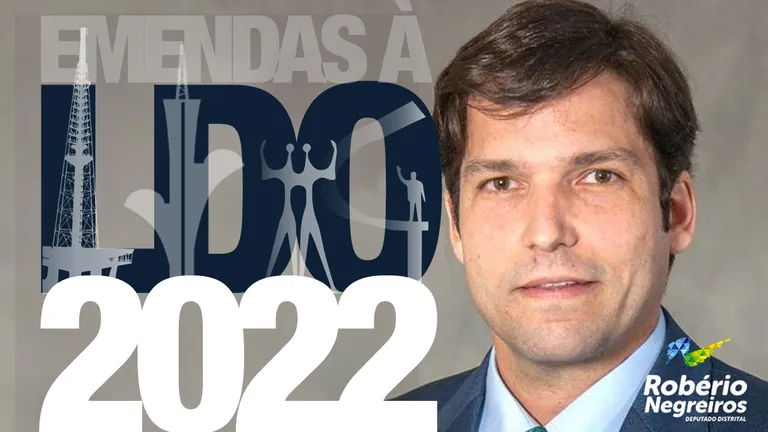 LDO 2022 é aprovada com emendas de Robério que atendem toda a população do DF